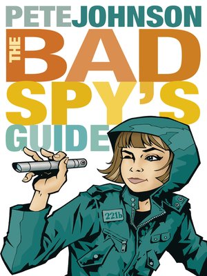 cover image of The Bad Spy's Guide